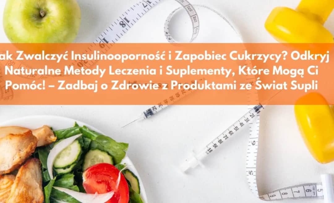 Jak zapobiec cukrzycy: skuteczne sposoby na uniknięcie choroby